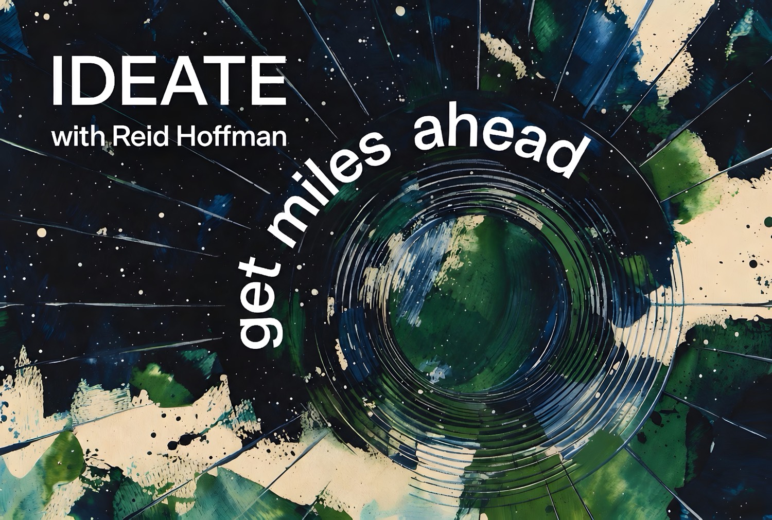 IDEATE with Reid Hoffman — get miles ahead